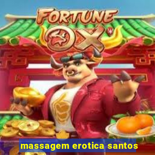 massagem erotica santos